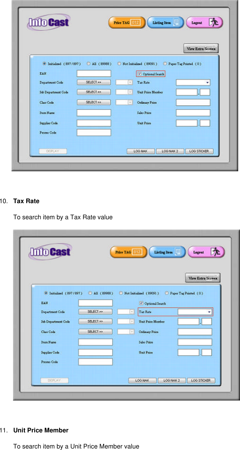 10. Tax RateTo search item by a Tax Rate value11. Unit Price MemberTo search item by a Unit Price Member value
