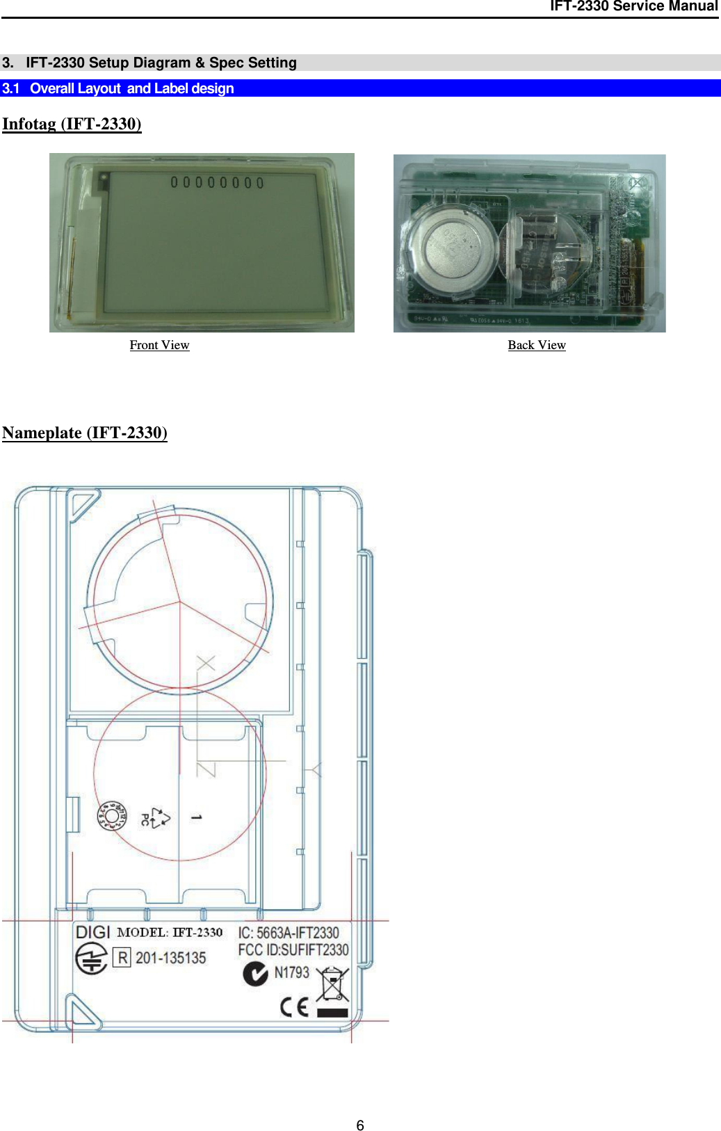 IFT-2330 Service Manual  6  3.   IFT-2330 Setup Diagram &amp; Spec Setting      3.1   Overall Layout  and Label design  Infotag (IFT-2330)                               Nameplate (IFT-2330)     Front View Back View 