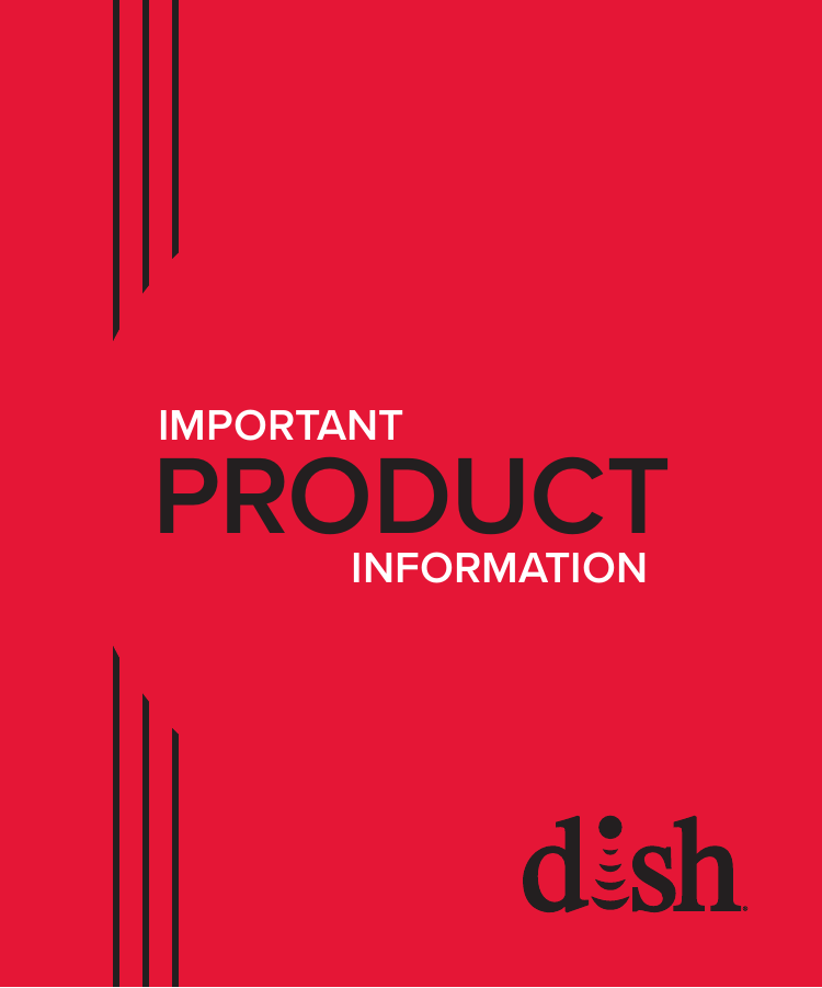 mydish.com/chat • 1-800-333-DISH (3474)1 INFORMATIONPRODUCT IMPORTANT