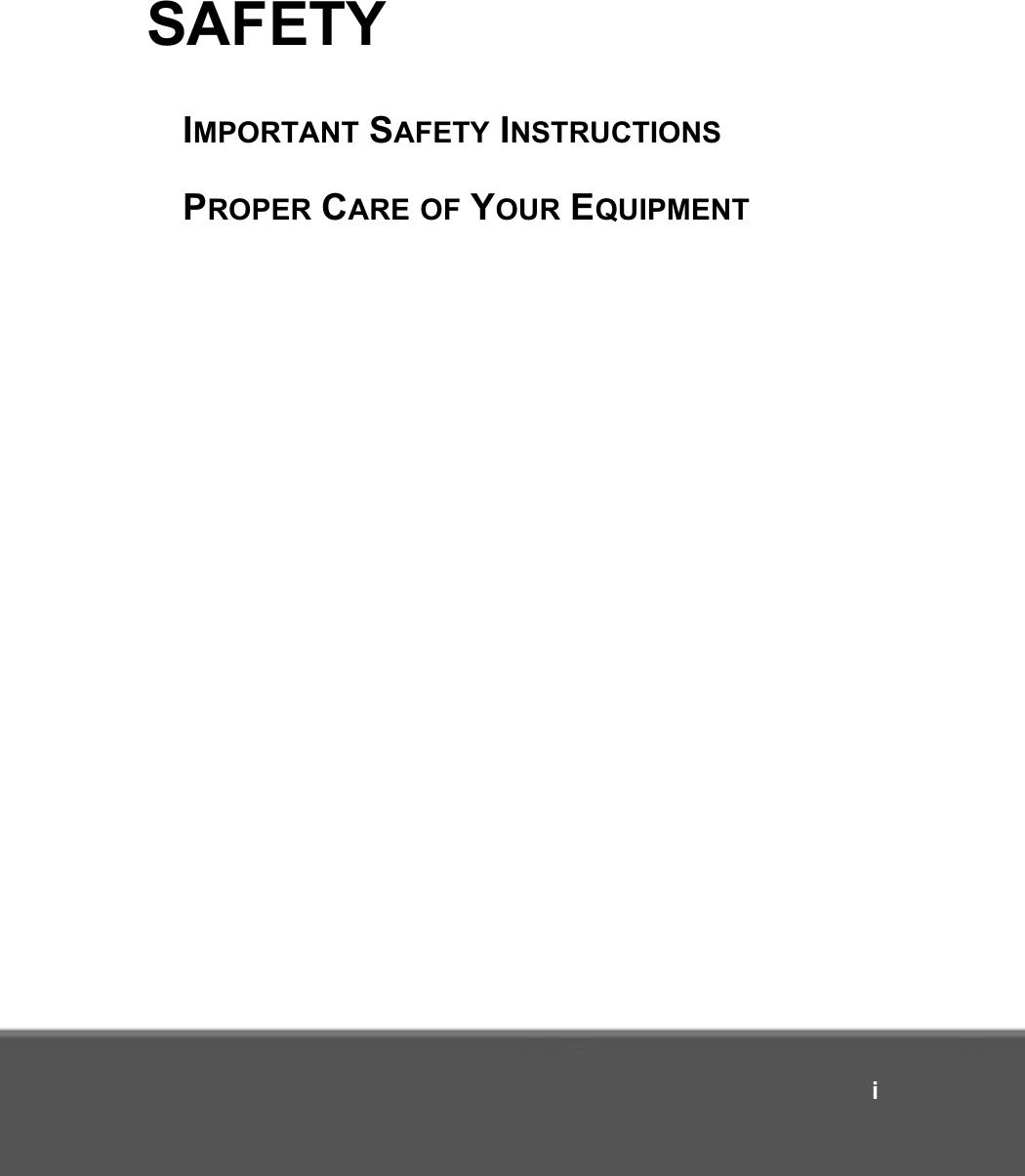 iSAFETYIMPORTANT SAFETY INSTRUCTIONSPROPER CARE OF YOUR EQUIPMENT