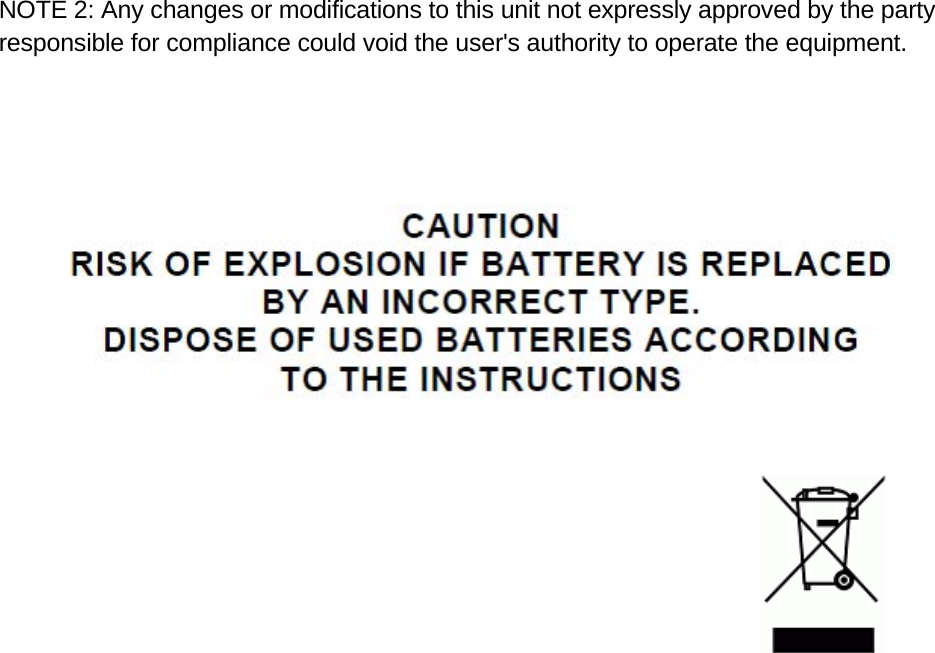  NOTE 2: Any changes or modifications to this unit not expressly approved by the party responsible for compliance could void the user&apos;s authority to operate the equipment.       