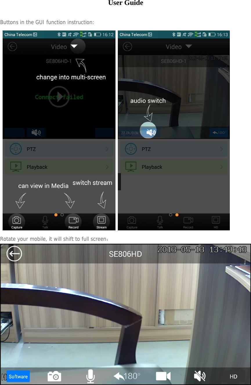 User Guide  Buttons in the GUI function instruction:     Rotate your mobile, it will shift to full screen：   