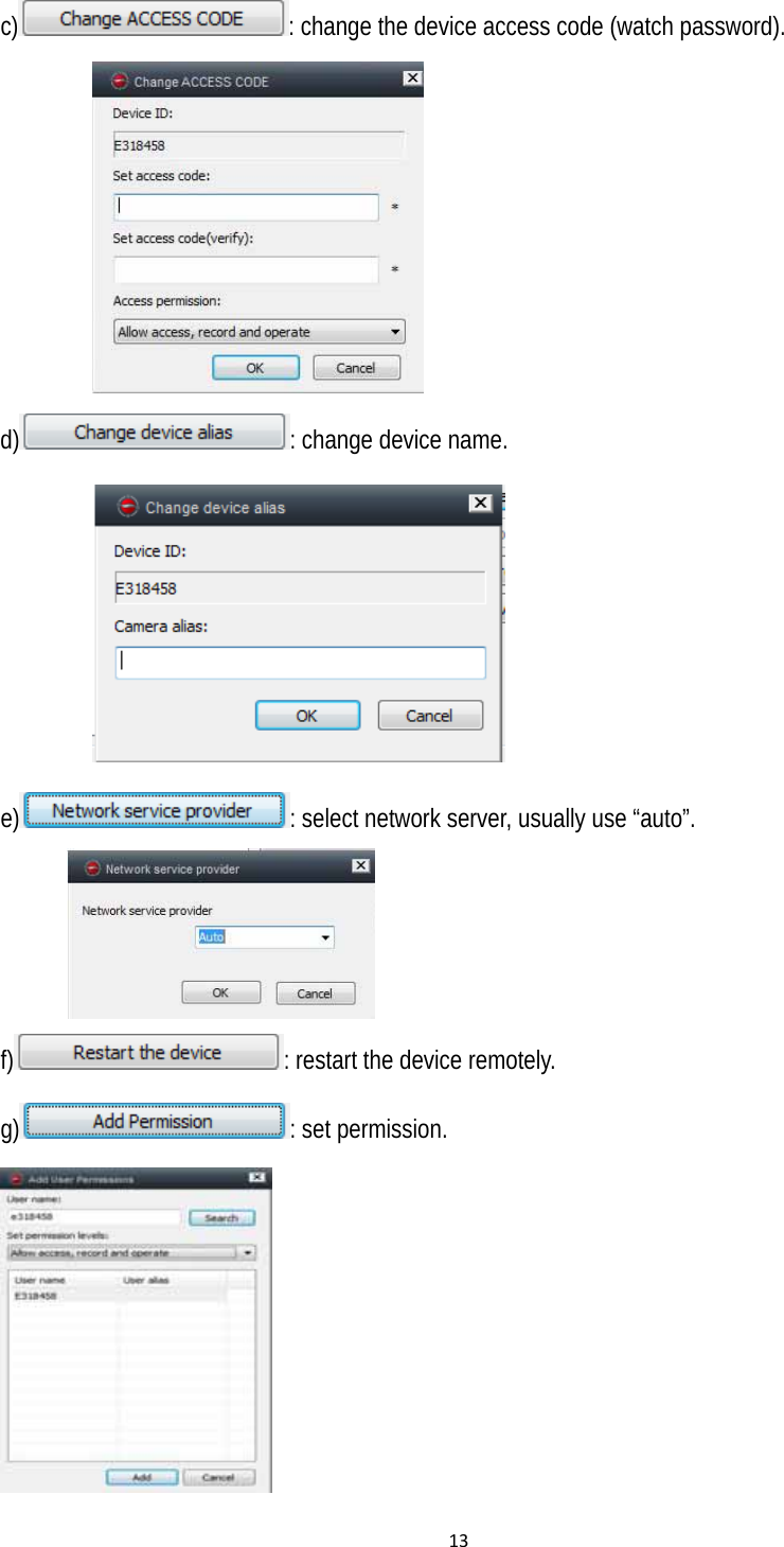 13c) : change the device access code (watch password).  d) : change device name.  e) : select network server, usually use “auto”.  f) : restart the device remotely. g) : set permission.  