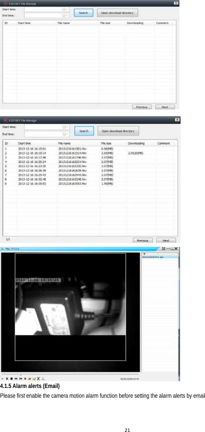 21   4.1.5 Alarm alerts (Email)   Please first enable the camera motion alarm function before setting the alarm alerts by email 