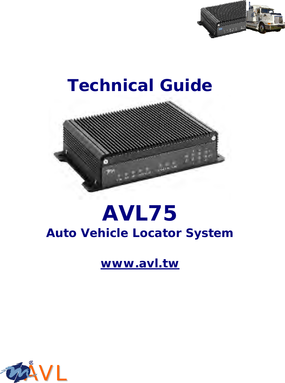      Technical Guide  AVL75 Auto Vehicle Locator System   www.avl.tw  AAVVLL  