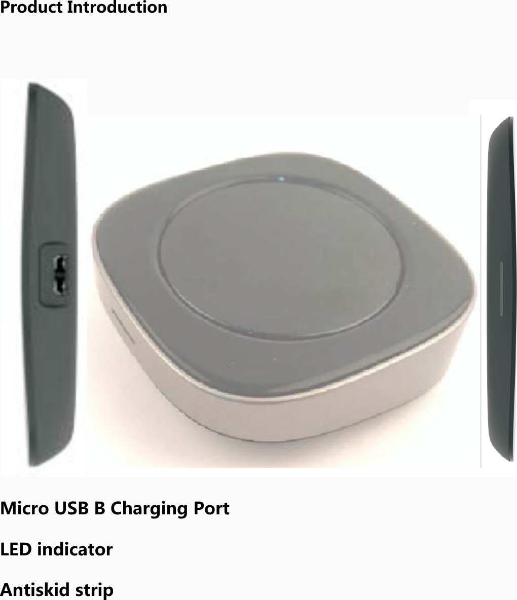    Product Introduction   Micro USB B Charging Port LED indicator Antiskid strip   