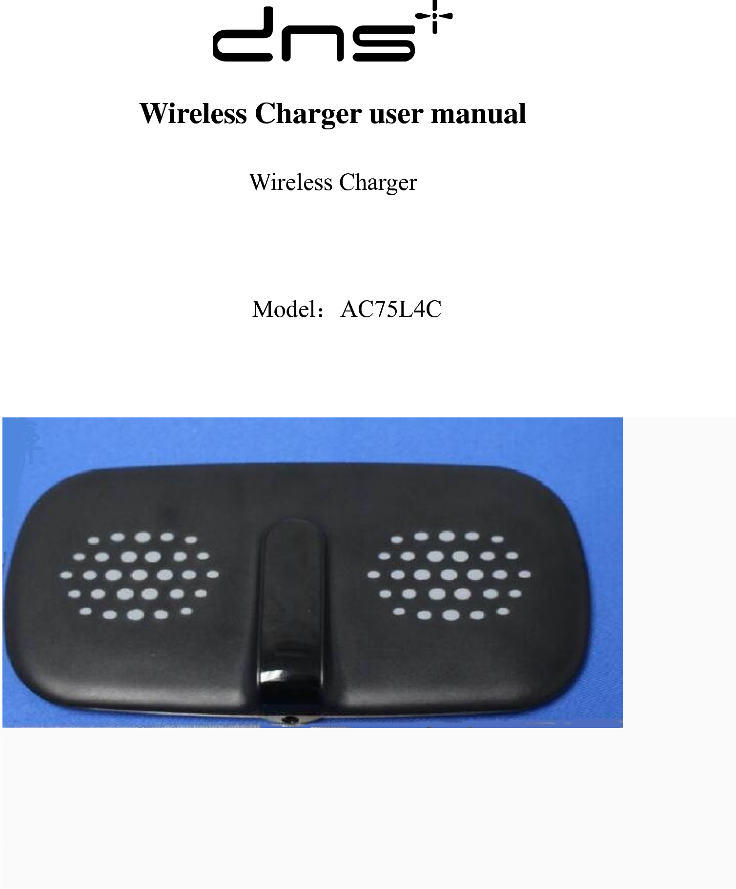 DNS AC75L4C WIRELESS CHARGER User Manual DNS AC75