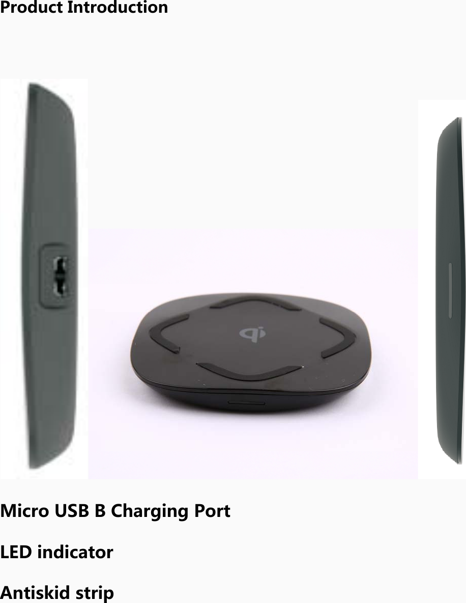   Product Introduction   Micro USB B Charging Port LED indicator Antiskid strip   