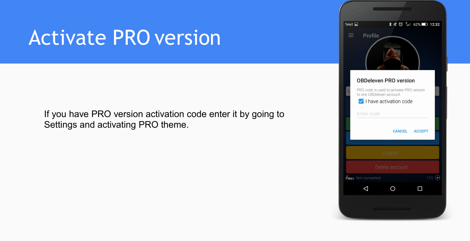 Activate PRO versionIf you have PRO version activation code enter it by going toSettings and activating PRO theme.