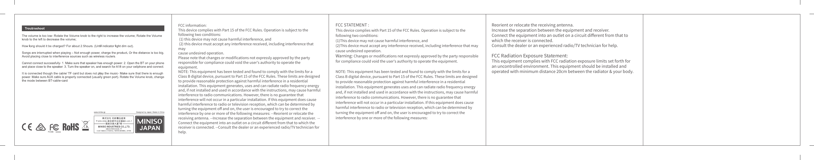 FCC information:This device complies with Part 15 of the FCC Rules. Operation is subject to thefollowing two conditions: (1) this device may not cause harmful interference, and (2) this device must accept any interference received, including interference that maycause undesired operation.Please note that changes or modiﬁcations not expressly approved by the party responsible for compliance could void the user's authority to operate the equipment.NOTE: This equipment has been tested and found to comply with the limits for a Class B digital device, pursuant to Part 15 of the FCC Rules. These limits are designed to provide reasonable protection against harmful interference in a residential installation. This equipment generates, uses and can radiate radio frequency energy and, if not installed and used in accordance with the instructions, may cause harmful interference to radio communications. However, there is no guarantee that interference will not occur in a particular installation. If this equipment does cause harmful interference to radio or television reception, which can be determined by turning the equipment oﬀ and on, the user is encouraged to try to correct the interference by one or more of the following measures: --Reorient or relocate the receiving antenna. --Increase the separation between the equipment and receiver.  -- Connect the equipment into an outlet on a circuit diﬀerent from that to which the receiver is connected. --Consult the dealer or an experienced radio/TV technician for help.FCC STATEMENT :This device complies with Part 15 of the FCC Rules. Operation is subject to the following two conditions:(1)This device may not cause harmful interference, and(2)This device must accept any interference received, including interference that may cause undesired operation.Warning: Changes or modiﬁcations not expressly approved by the party responsible for compliance could void the user's authority to operate the equipment.NOTE: This equipment has been tested and found to comply with the limits for a Class B digital device, pursuant to Part 15 of the FCC Rules. These limits are designed to provide reasonable protection against harmful interference in a residential installation. This equipment generates uses and can radiate radio frequency energy and, if not installed and used in accordance with the instructions, may cause harmful interference to radio communications. However, there is no guarantee that interference will not occur in a particular installation. If this equipment does cause harmful interference to radio or television reception, which can be determined by turning the equipment oﬀ and on, the user is encouraged to try to correct the interference by one or more of the following measures:Reorient or relocate the receiving antenna.Increase the separation between the equipment and receiver.Connect the equipment into an outlet on a circuit diﬀerent from that to which the receiver is connected.Consult the dealer or an experienced radio/TV technician for help.FCC Radiation Exposure Statement:This equipment complies with FCC radiation exposure limits set forth for an uncontrolled environment. This equipment should be installed and operated with minimum distance 20cm between the radiator &amp; your body.