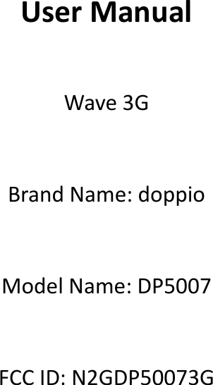 UserManualWave3GBrandName:doppioModelName:DP5007FCCID:N2GDP50073G