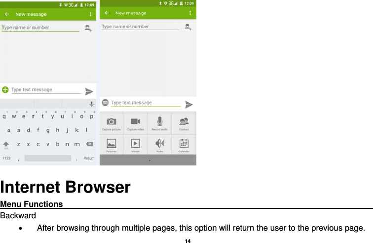   14   Internet Browser Menu Functions                                                                                   Backward •  After browsing through multiple pages, this option will return the user to the previous page. 