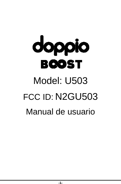  -1-     Model: U503 FCC ID: N2GU503 Manual de usuario               