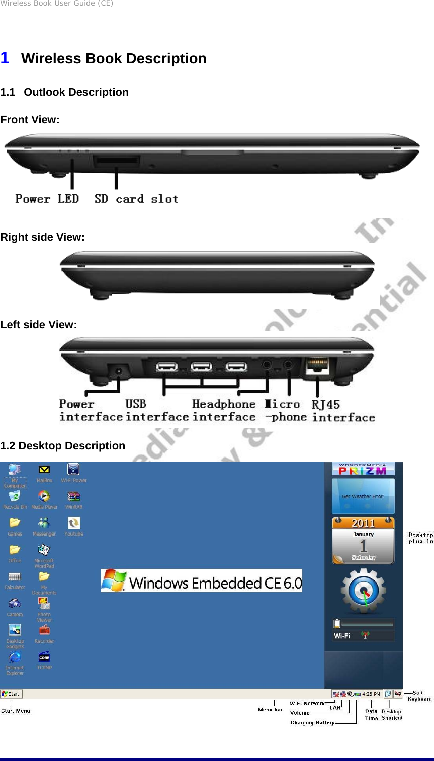 Wireless Book User Guide (CE) 1   Wireless Book Description 1.1   Outlook Description  Front View:   Right side View:   Left side View:   1.2 Desktop Description   