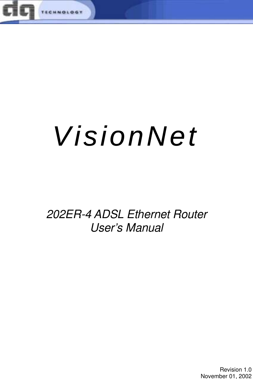       VisionNet  202ER-4 ADSL Ethernet Router User’s Manual       Revision 1.0 November 01, 2002 