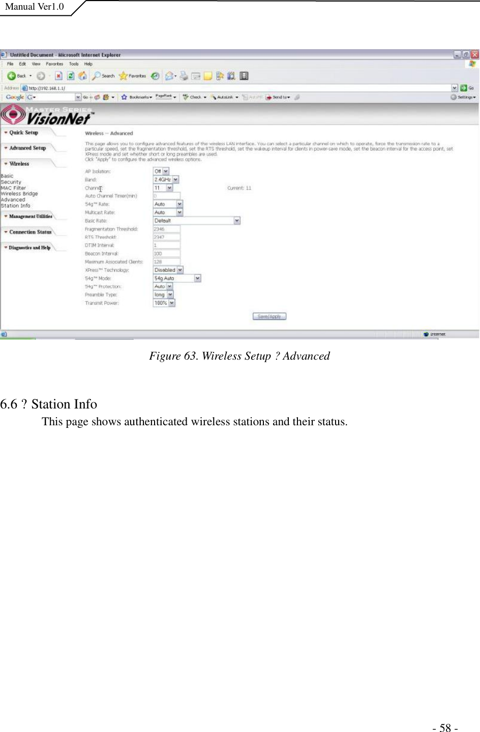  Manual Ver1.0 Figure 63. Wireless Setup ?Advanced 6.6 ?Station Info This page shows authenticated wireless stations and their status.                                                                      - 58 - 
