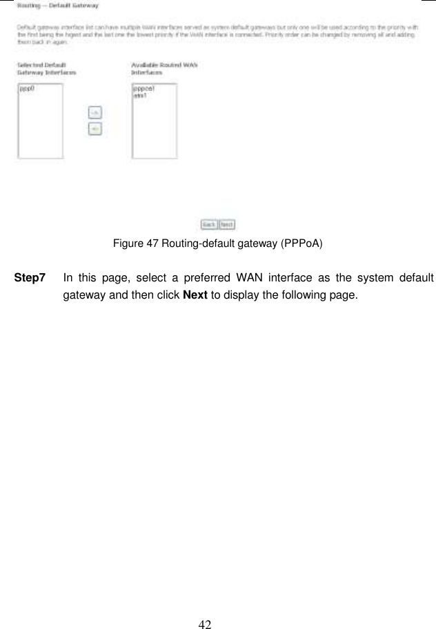  42  Figure 47 Routing-default gateway (PPPoA)  Step7  In  this  page,  select  a  preferred  WAN  interface  as  the  system  default gateway and then click Next to display the following page. 