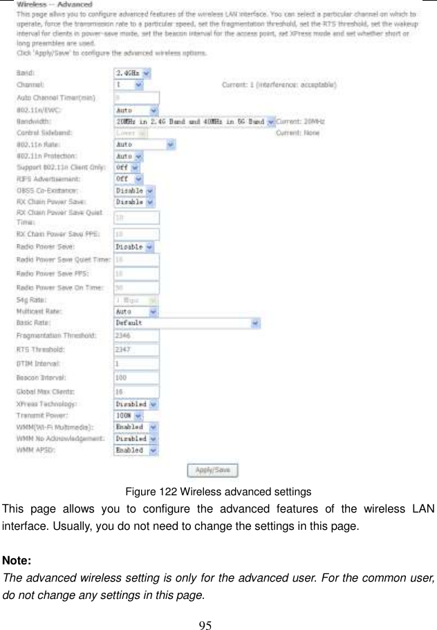  95  Figure 122 Wireless advanced settings This  page  allows  you  to  configure  the  advanced  features  of  the  wireless  LAN interface. Usually, you do not need to change the settings in this page.    Note: The advanced wireless setting is only for the advanced user. For the common user, do not change any settings in this page. 