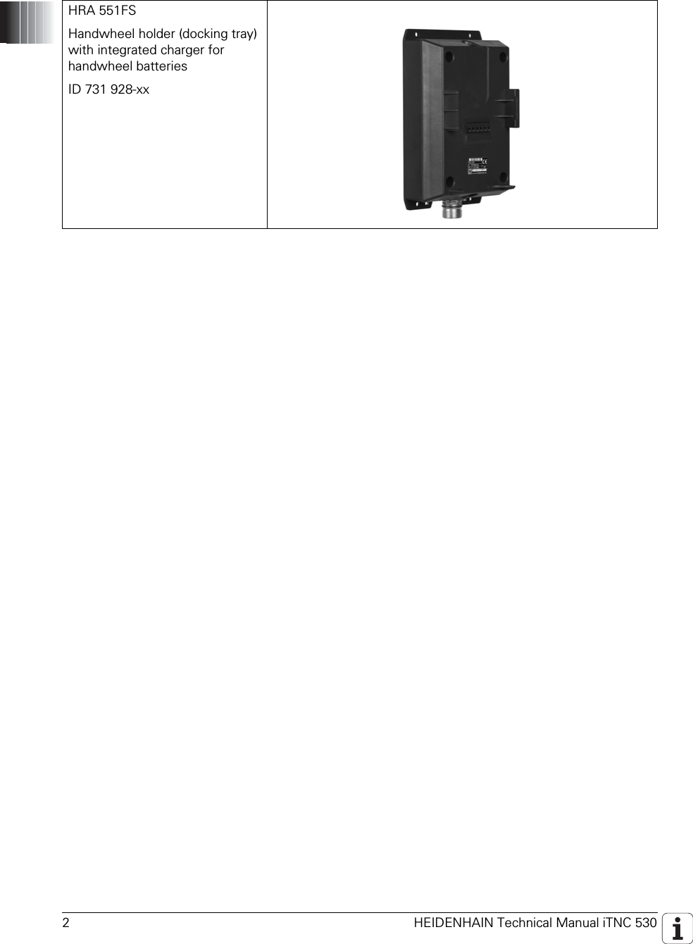 2 HEIDENHAIN Technical Manual iTNC 530HRA 551FSHandwheel holder (docking tray) with integrated charger for handwheel batteriesID 731 928-xx
