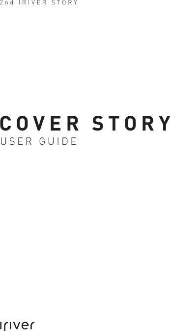 USER GUIDE2nd IRIVER STORYCOVER STORY