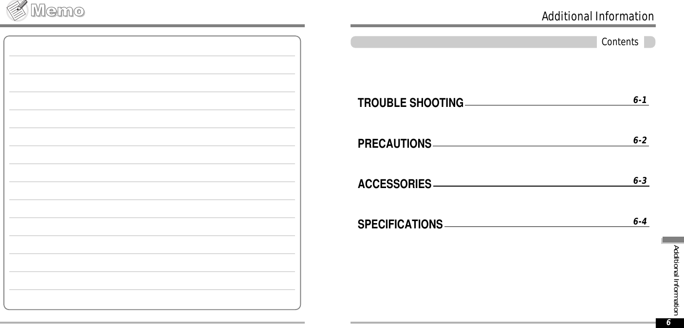 AdditionalInformationAdditionalInformationContents6TROUBLE SHOOTINGPRECAUTIONSACCESSORIESSPECIFICATIONS6-16-26-36-4