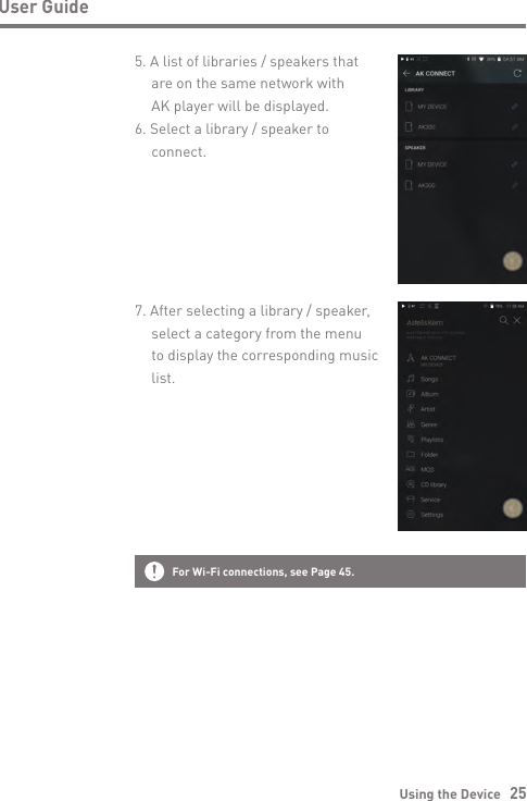 Using the Device   25User GuideFor Wi-Fi connections, see Page 45.5. A list of libraries / speakers that   are on the same network with   AK player will be displayed.6. Select a library / speaker to  connect.7. After selecting a library / speaker,   select a category from the menu   to display the corresponding music  list.