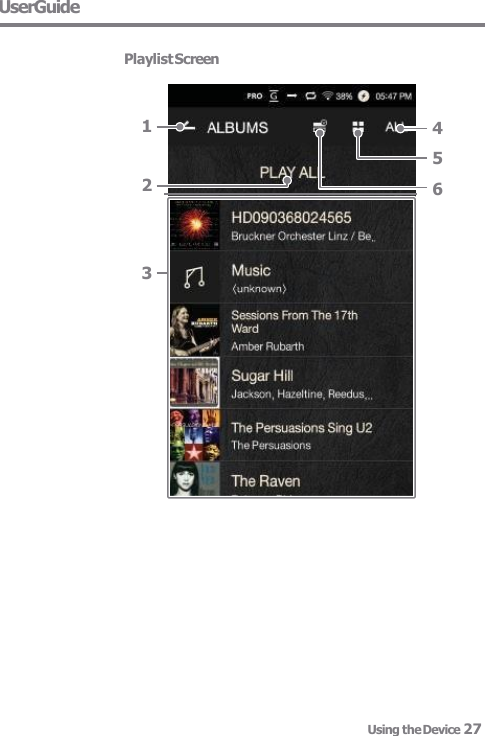 UserGuide  Playlist Screen 1 2       4 5 6 3 Using the Device 27 