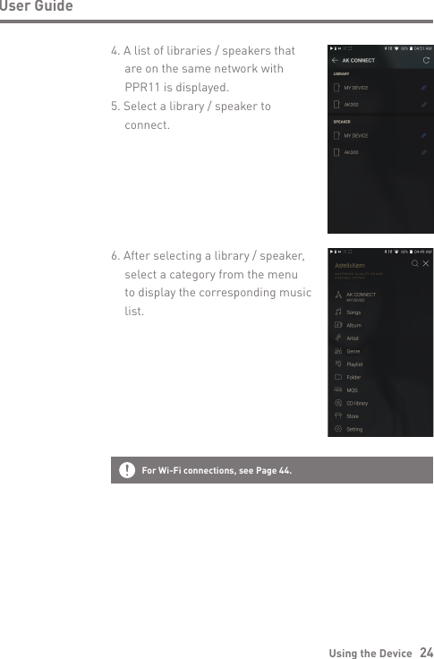 Using the Device   24User GuideFor Wi-Fi connections, see Page 44.4. A list of libraries / speakers that   are on the same network with   PPR11 is displayed.5. Select a library / speaker to  connect.6. After selecting a library / speaker,   select a category from the menu   to display the corresponding music  list.