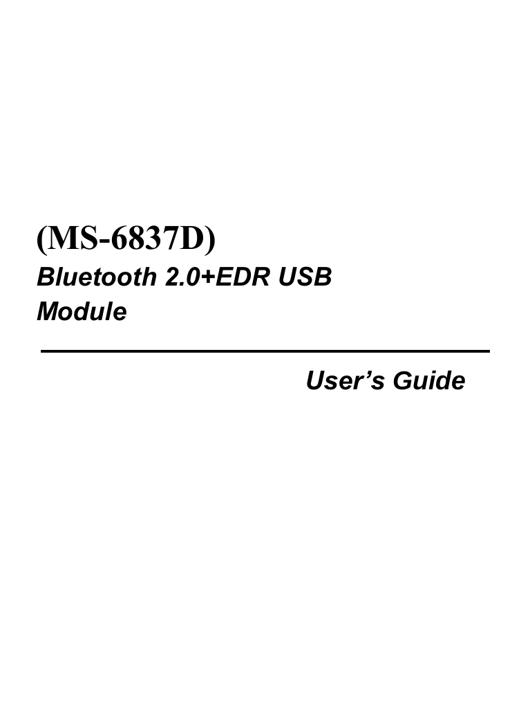 (MS-6837D)  Bluetooth 2.0+EDR USB Module  User’s Guide   