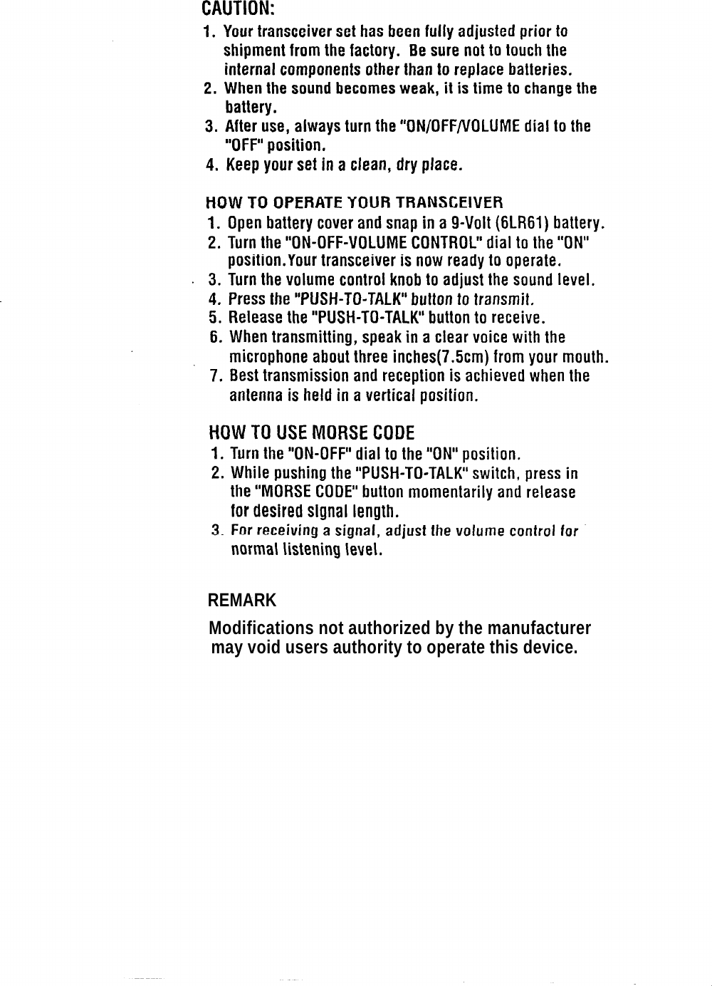 REMARKREMARKModifications not authorized by the manufacturermay void users authority to operate this device.may void users authority to operate this device.