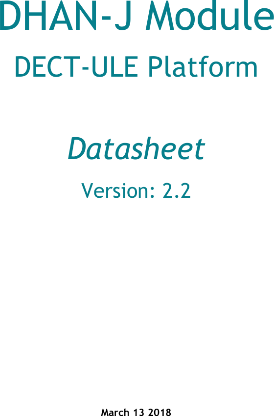   DHAN-J Module DECT-ULE Platform   Datasheet Version: 2.2 March 13 2018 