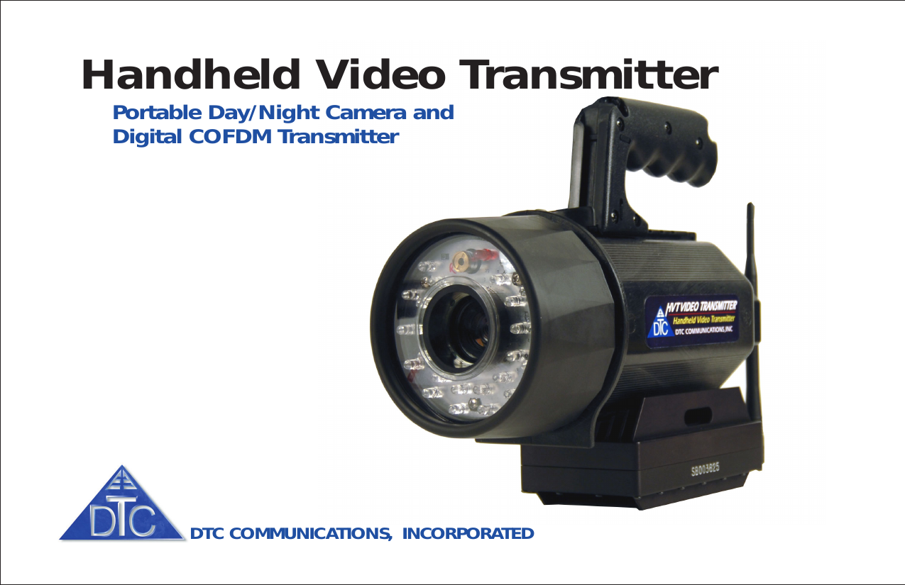 Portable Day/Night Camera andDigital COFDM TransmitterDTC COMMUNICATIONS,  INCORPORATEDHandheld Video Transmitter