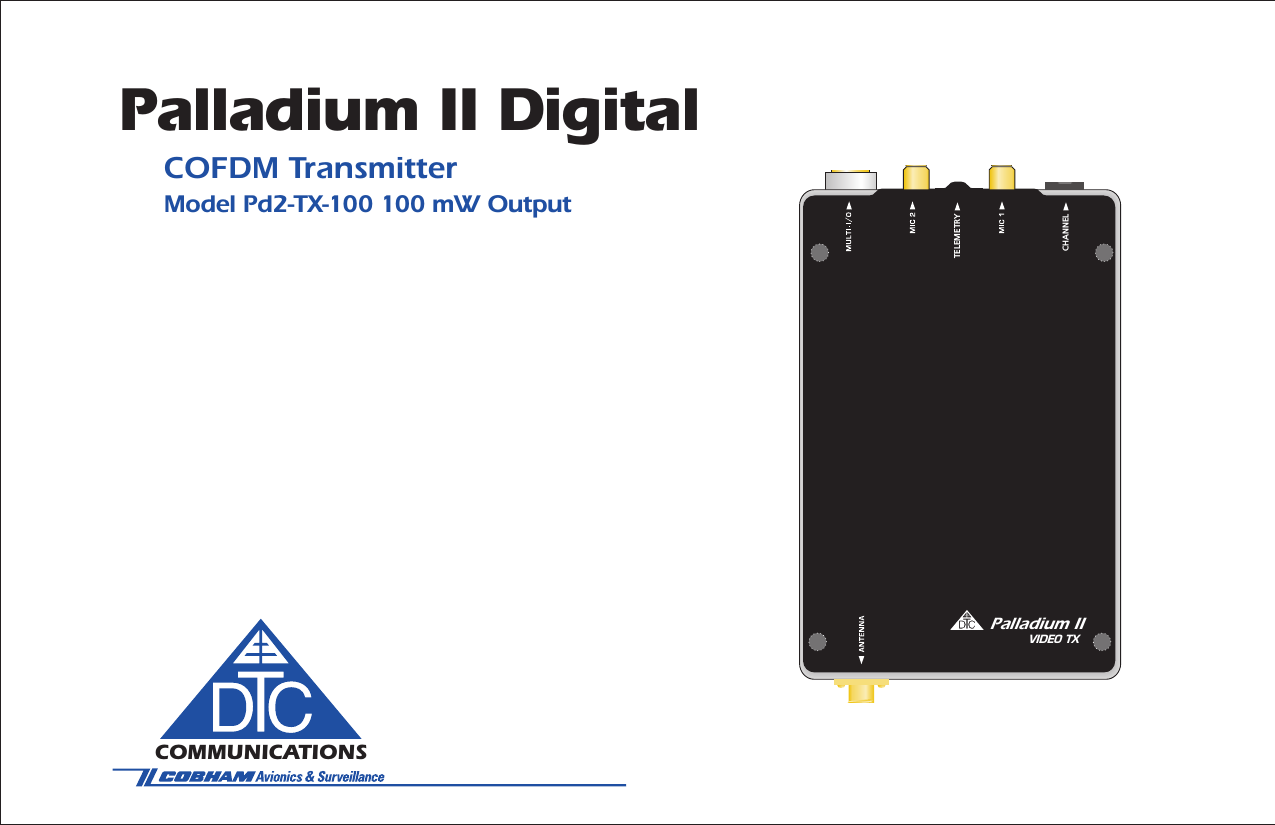 COFDM TransmitterModel Pd2-TX-100 100 mW OutputPalladium II DigitalTELEMETRY CHANNEL Palladium IIVIDEO TXCOMMUNICATIONS