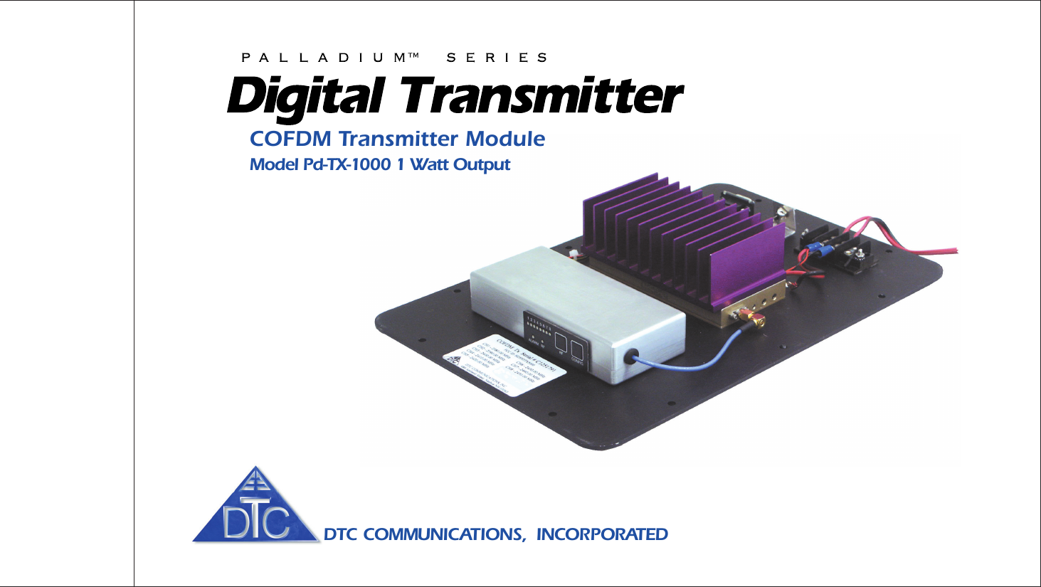 COFDM Transmitter ModuleModel Pd-TX-1000 1 Watt OutputDTC COMMUNICATIONS,  INCORPORATED