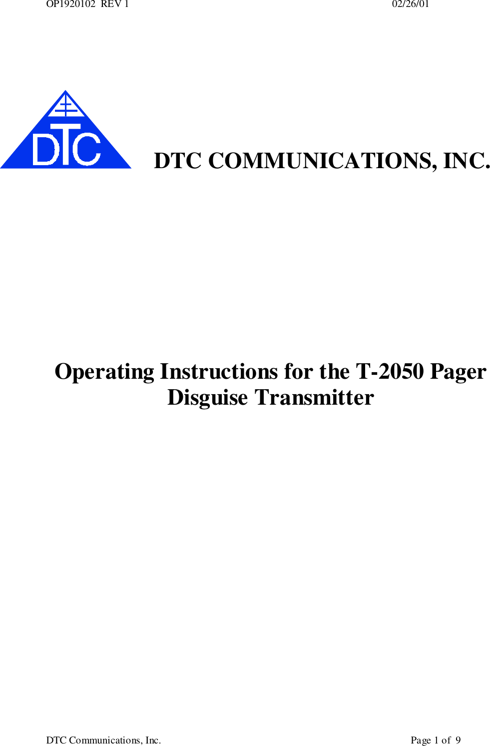 OP1920102  REV 1                                                                                                     02/26/01DTC Communications, Inc.                                                                                                Page 1 of  9DTC COMMUNICATIONS, INC.Operating Instructions for the T-2050 PagerDisguise Transmitter