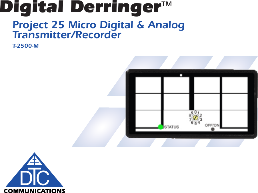 Project 25 Micro Digital &amp; Analog Transmitter/RecorderT-2500-MDigital Derringer™