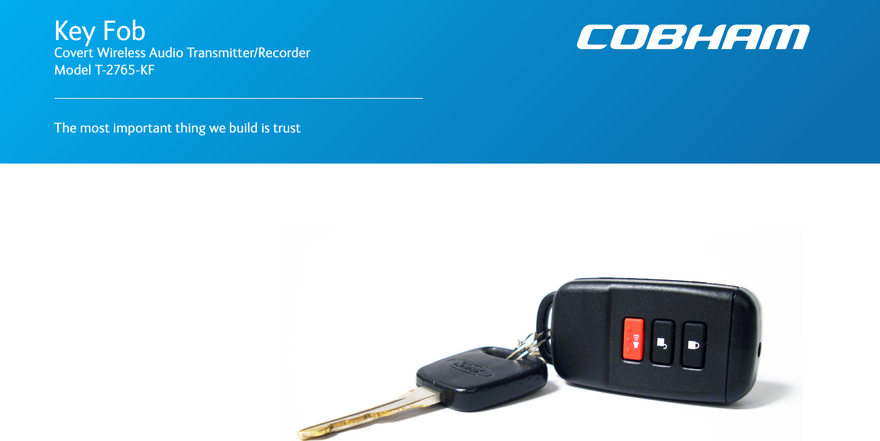 Key Fob Covert Wireless Audio Transmitter/Recorder  Model T-2765-KFThe most important thing we build is trust