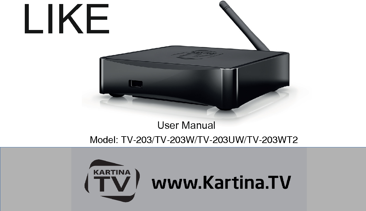 User Manual LIKEModel: TV-203/TV-203W/TV-203UW/TV-203WT2