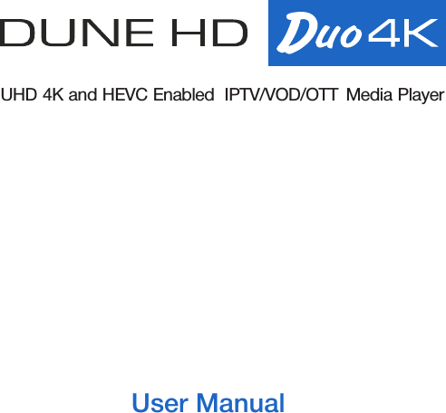 UHD 4K and HEVC Enabled  IPTV/VOD/OTT  Media PlayerUser Manual