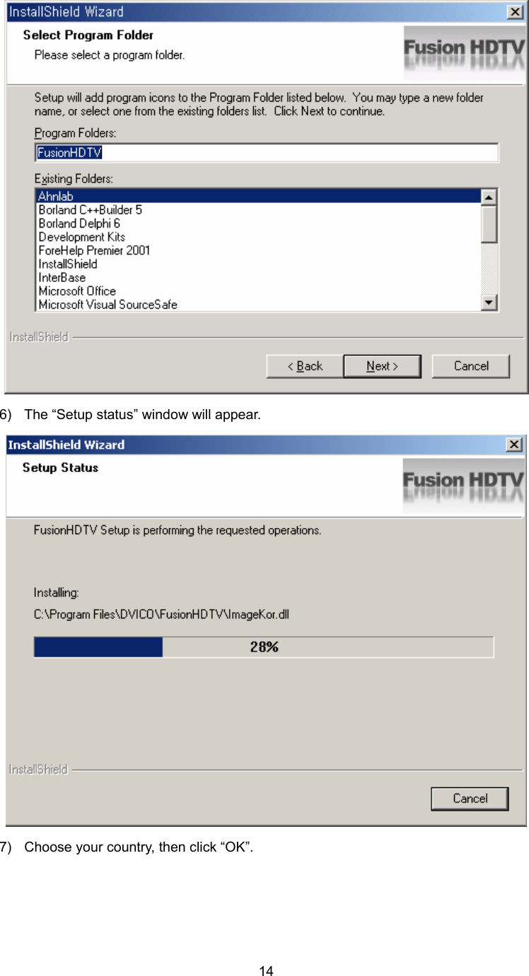  14 6)  The “Setup status” window will appear.  7)  Choose your country, then click “OK”. 