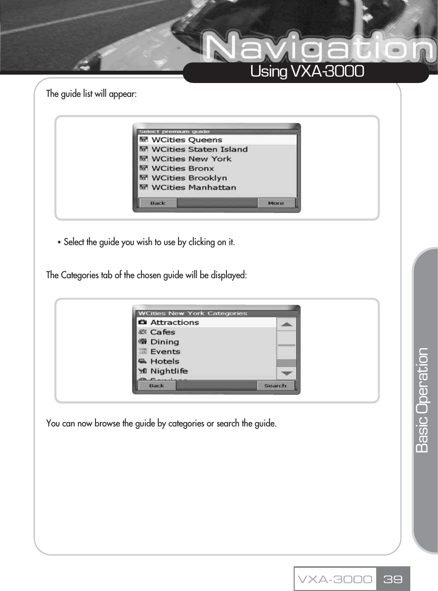 The guide list will appear:ҶSelect the guide you wish to use by clicking on it.The Categories tab of the chosen guide will be displayed:You can now browse the guide by categories or search the guide. 39Using VXA-3000VXA-3000Basic Operation