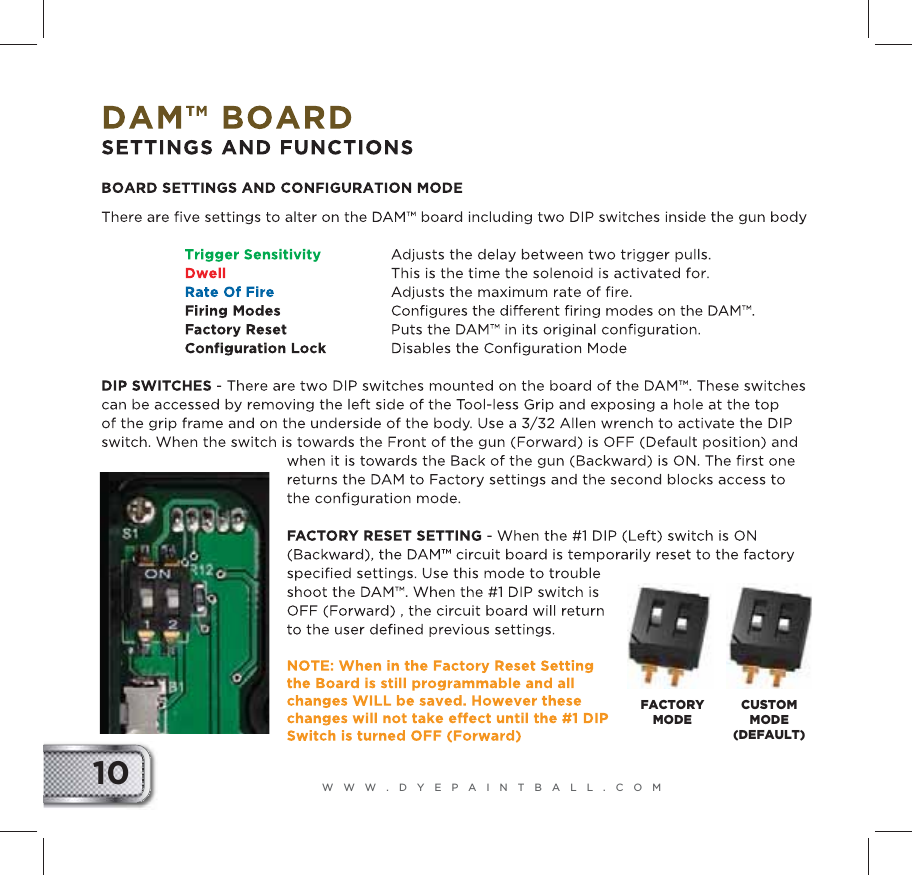 WWW.DYEPAINTBALL.COM10FACTORY MODECUSTOM MODE(DEFAULT)