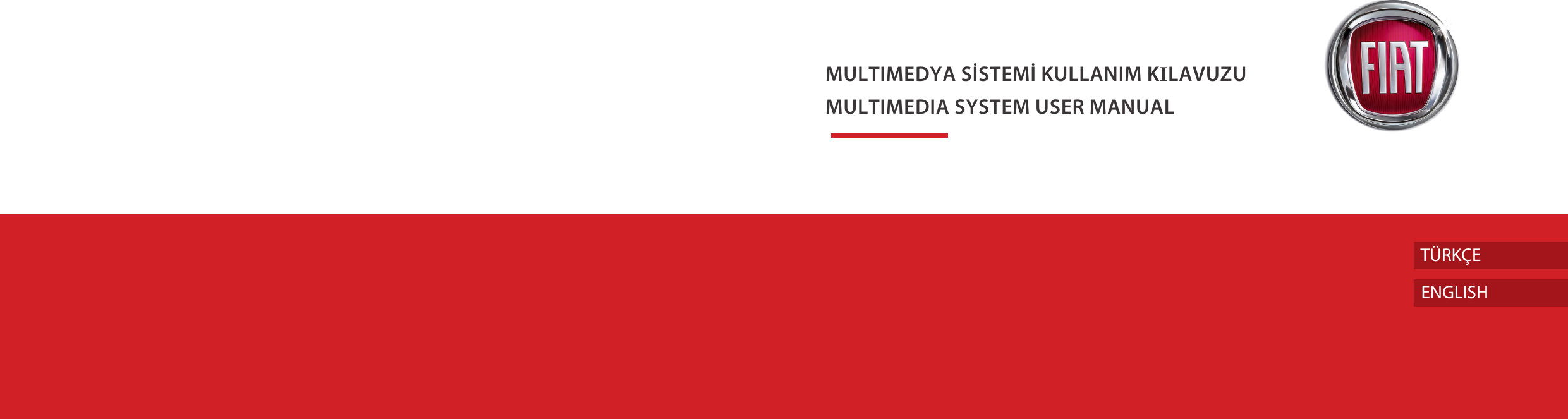 MULTIMEDYA SİSTEMİ KULLANIM KILAVUZU MULTIMEDIA SYSTEM USER MANUALTÜRKÇEENGLISH