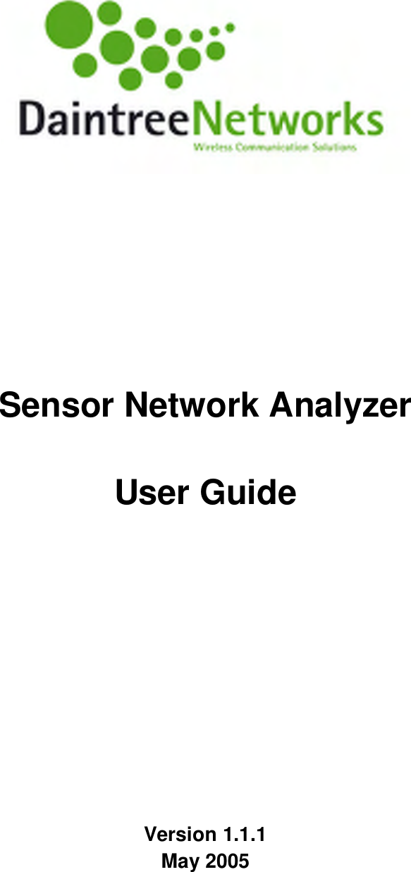            Sensor Network Analyzer  User Guide        Version 1.1.1 May 2005  