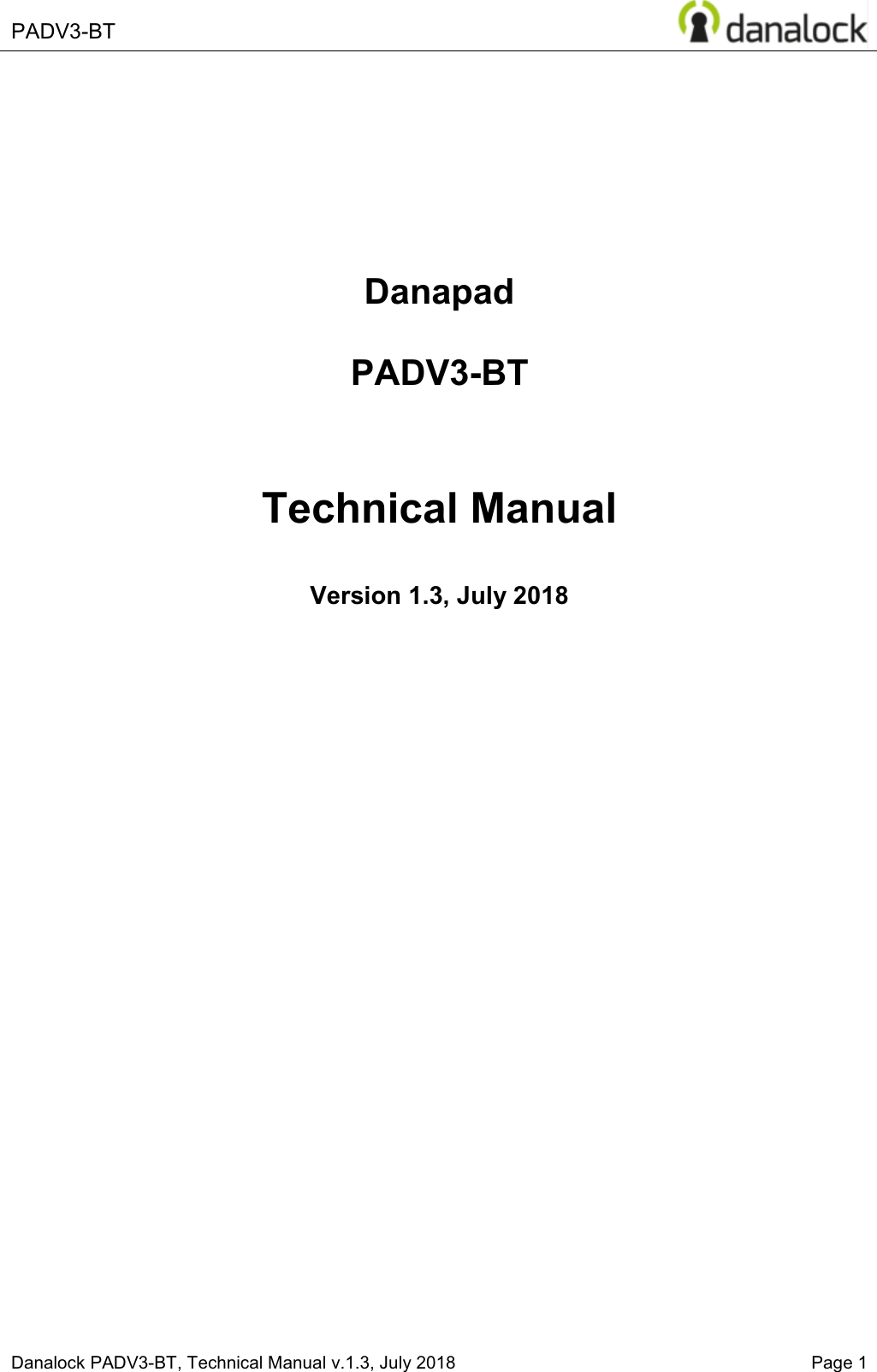  PADV3-BT    Danalock PADV3-BT, Technical Manual v.1.3, July 2018    Page 1     Danapad   PADV3-BT   Technical Manual  Version 1.3, July 2018                
