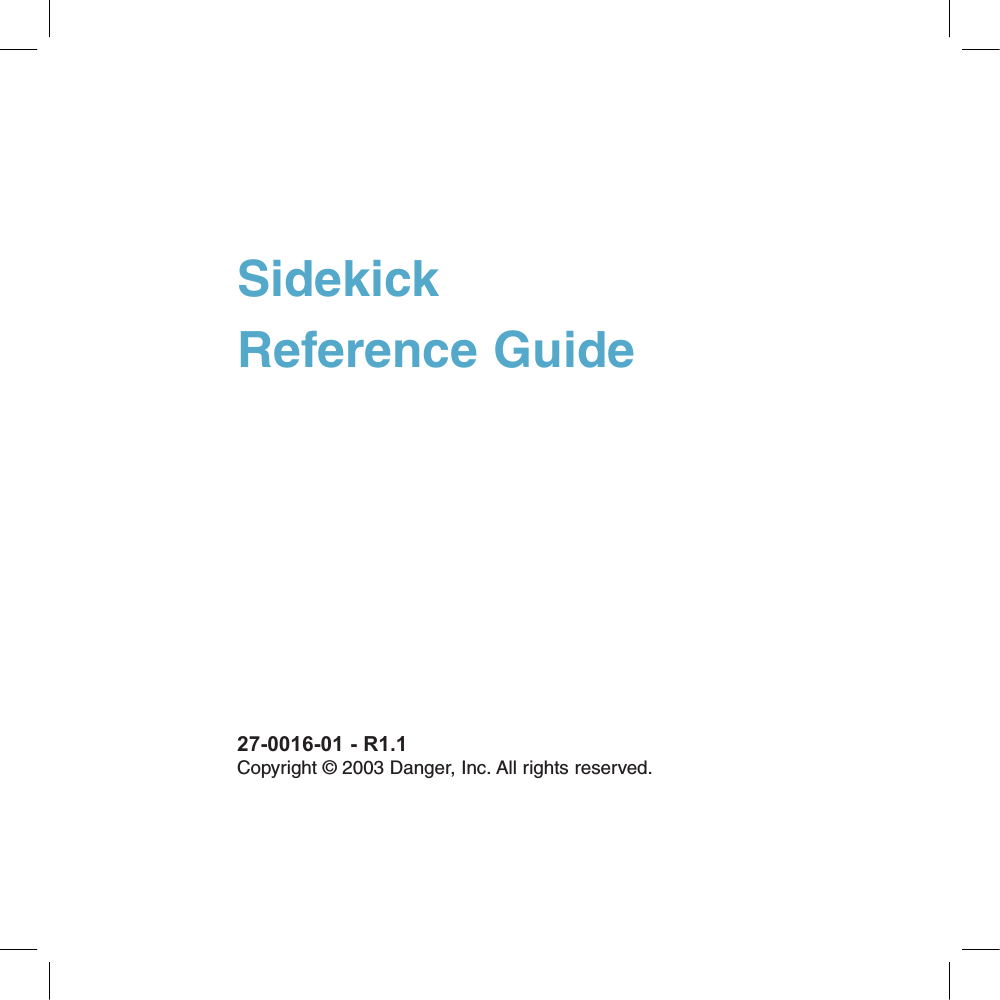 SidekickReference Guide27-0016-01 - R1.1Copyright © 2003 Danger, Inc. All rights reserved.