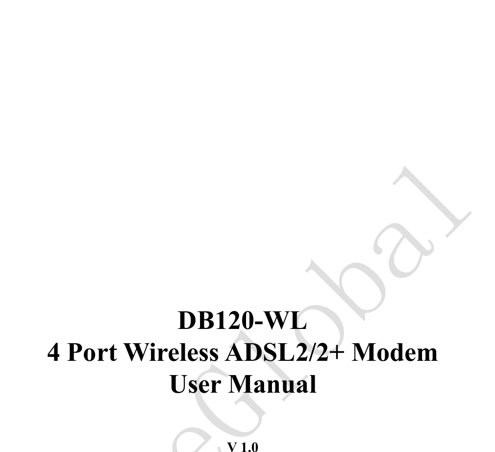           DB120-WL 4 Port Wireless ADSL2/2+ Modem User Manual  V 1.0  