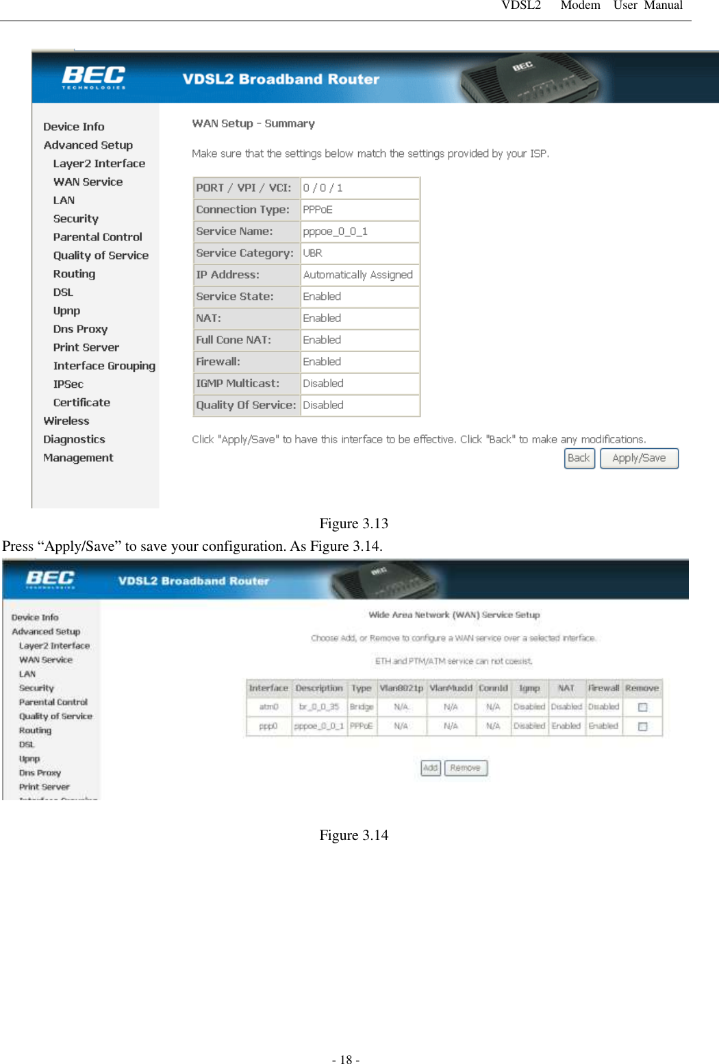 VDSL2      Modem    User  Manual   - 18 -  Figure 3.13 Press &ldquo;Apply/Save&rdquo; to save your configuration. As Figure 3.14.   Figure 3.14          