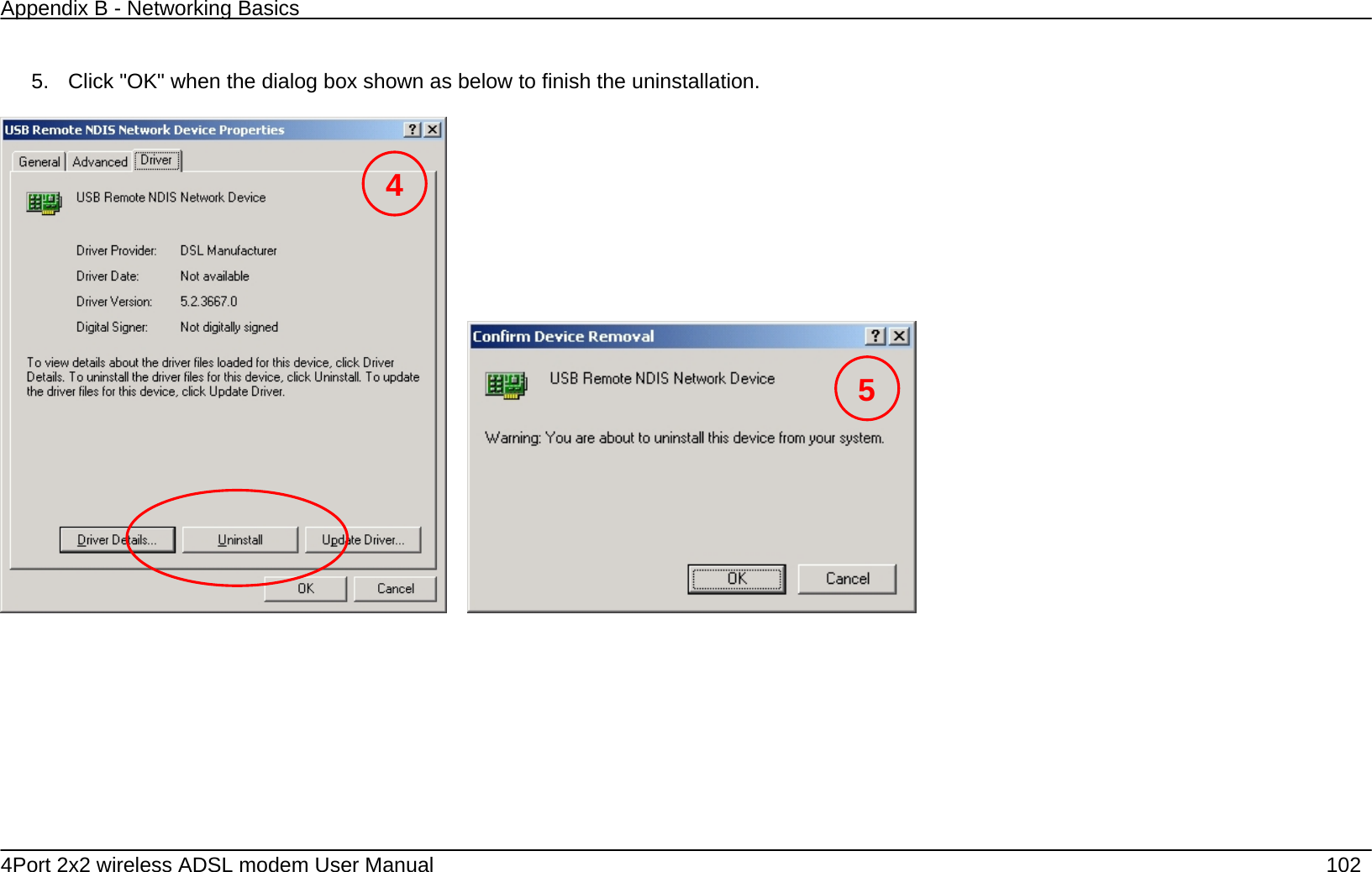 Appendix B - Networking Basics   4Port 2x2 wireless ADSL modem User Manual    102  5.  Click "OK" when the dialog box shown as below to finish the uninstallation.            45