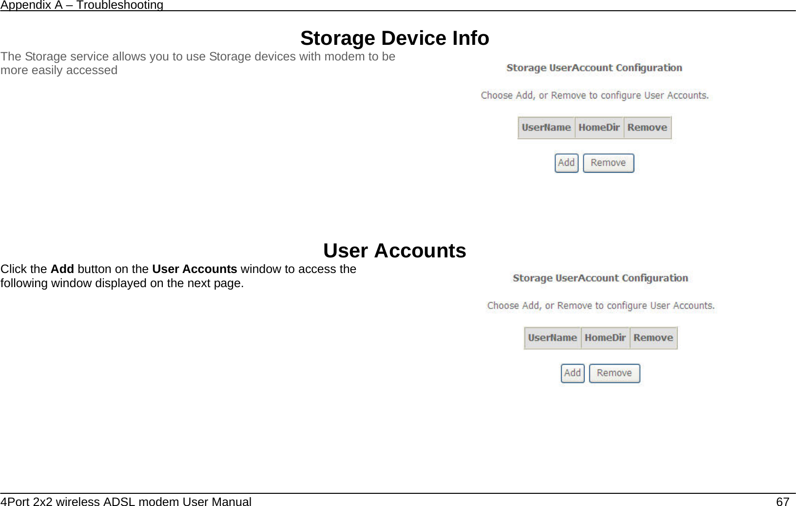 Appendix A &ndash; Troubleshooting   4Port 2x2 wireless ADSL modem User Manual    67 Storage Device Info The Storage service allows you to use Storage devices with modem to be more easily accessed      User Accounts Click the Add button on the User Accounts window to access the following window displayed on the next page.     